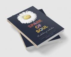 Spark of Soul : A collection of motivation