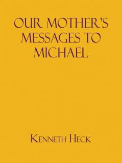 Our Mother's Messages to Michael