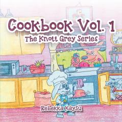 Knott Grey: Cookbook Vol. I