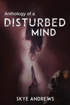 Anthology of A Disturbed Mind