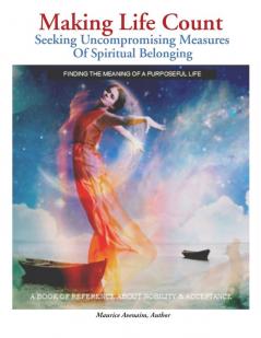 Making Life Count: Seeking Uncompromising Measures Of Spiritual Belonging