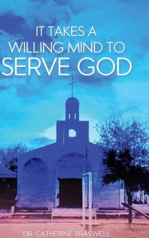 It Takes a Willing Mind to Serve God