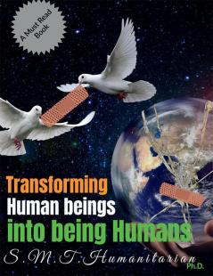 Transforming Human beings into being Humans