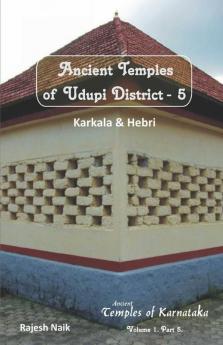 Ancient Temples Of Udupi District Part 5 - Karkala Andamp; Hebri (Bandamp;W)