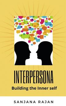 Interpersona - Building the Inner self : A layman's guide