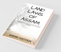 Land Laws Of Assam A Refernce Book