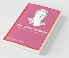 Dr John Scudder: World’S First Medical Missionary