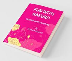 FUN WITH KAKURO : KAKURO WITH SOLUTIONS