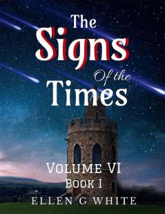 The Signs of the Times Volume Six (Book One)