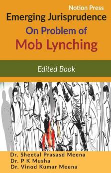 Emerging Jurisprudence On Problem Of Mob Lynching