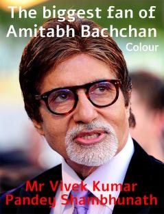 The biggest fan of Amitabh Bachchan Colour