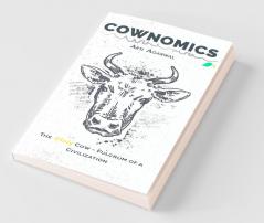 Cownomics: The Holy Cow Fulcrum Of A Civilization