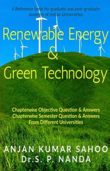 Renewable Energy & Green Technology: A Reference Book For Graduate And Post-Graduate Students Of Indian Universities