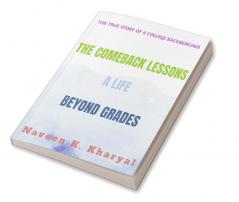 THE COMEBACK LESSONS : A Life beyond grades