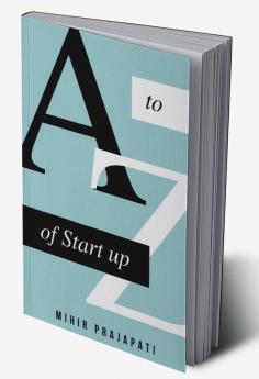 A to Z of Start up : How to Start a Startup?