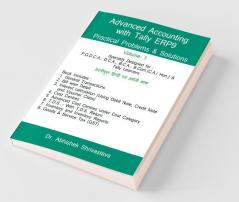 Advanced Accounting with Tally ERP9 / टैली के साथ एडवांस्ड एकाउंटिंग Practical Problems & Solutions