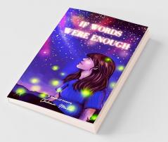 If Words Were Enough: A Book Of Poems