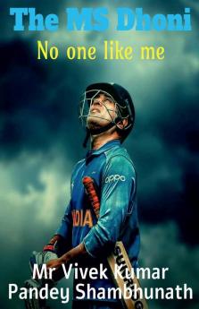 The Ms Dhoni : No One Like Me