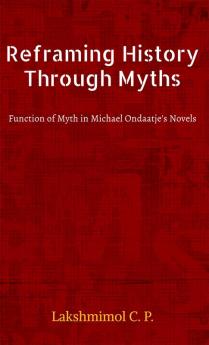 Reframing History Through Myths