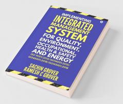 IMPLEMENTING INTEGRATED MANAGEMENT SYSTEM  FOR  QUALITY ENVIRONMENT OCCUPATIONAL HEALTH & SAFETY AND ENERGY
