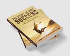 The Secret of Sure Success : Your personal mentor for your Success