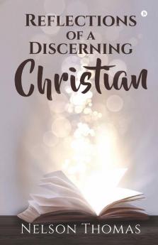 Reflections Of A Discerning Christian