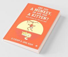 Are You A Monkey Or Are You A Kitten?