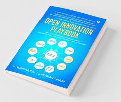 Open Innovation Playbook: The Art Of Impactful Enterprise-Startup Collaboration Leveraging The Innovation Ecosystem