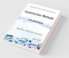 Construction Methods: For Civil Engineers