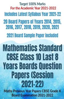 Mathematics Standard Cbse Class 10 Last 8 Years Boards Question Papers (Session 2021-22) : Maths Previous Year Papers Cbse Grade X Board Examination 2021-2022