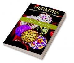 HEPATITIS : VIRAL TOXIC ALCOHOLIC &amp; AUTOIMMUNE