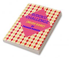 SUDOKU CHALLENGE : BRAIN GAME