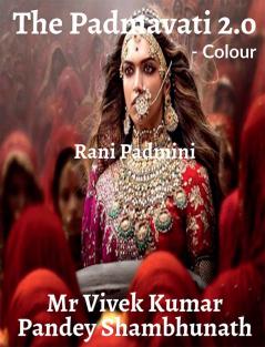 The Padmavati 2.o Colour : Rani Padmini