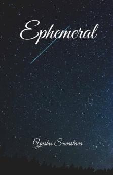 Ephemeral: A Collection Of Proses