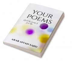 Your Poems : Read the poems of your life.