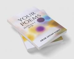 Your Poems : Read the poems of your life.