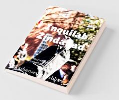 Inquilab Zindabad Let'S Learn About The Slogan 'Inquilab Zindabad'.