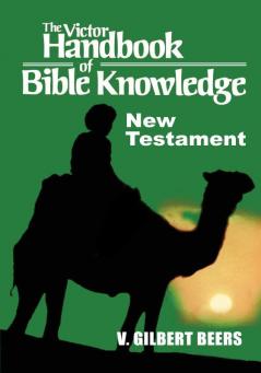 The Victor Handbook of Bible Knowledge New Tesatament