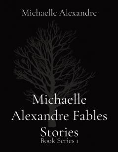 Michaelle Alexandre Fables Stories: Book Series 1