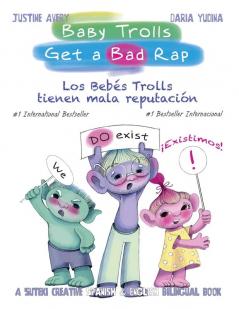 Baby Trolls Get a Bad Rap: A Suteki Creative Spanish & English Bilingual Book: 1 (Underrated Babies / Bebés Subestimados)