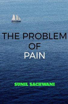 THE PROBLEM OF PAIN