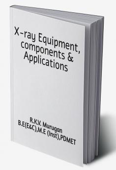 X-RAY EQUIPMENT COMPONENTS &amp; APPLICATIONS