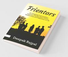 Frientors: An Intriguing Conversation Between Friends About Career Relationship And Happiness In Life