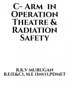 C-Arm in Operation theatre &amp; Radiation safety