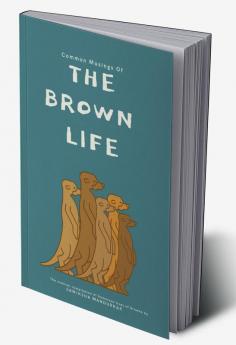 The Brown Life : The Comical Compilation of Humorous Lives of Browns By Samiksha Mandurkar