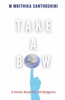 Take A Bow : A Hindu Book For All Religions