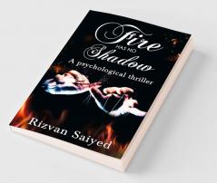 Fire has no shadow - A psychological thriller