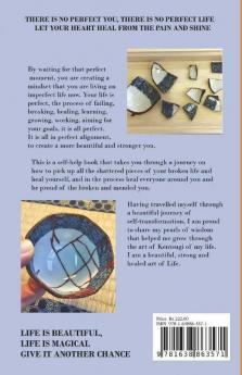 The Cup of your Life : Mend it with Gold Fill it with Hue and see a more beautiful and stronger You