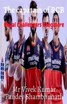 The Captain Of Rcb : Royal Challengers Bangalore
