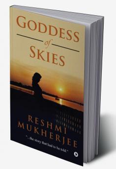 Goddess of Skies : &quot;...the story that had to be told.&quot;